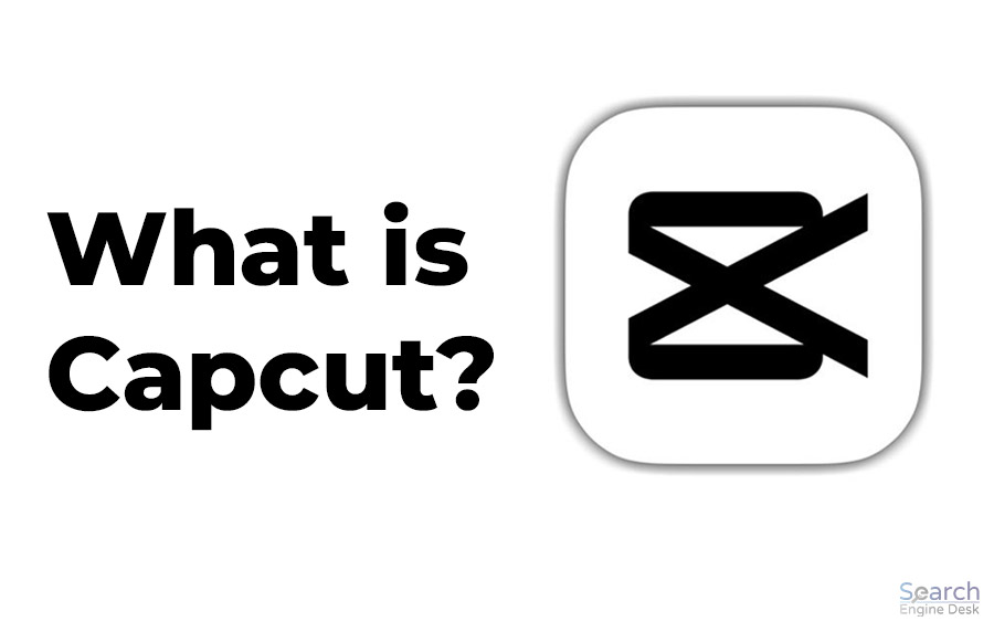 What Is Capcut